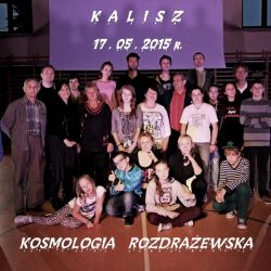 Kosmologia Rozdrażewska na Kaliskich Spotkaniach Teatralnych - 17.05.2015